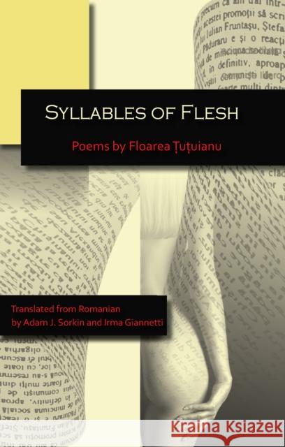 Syllables of Flesh Floarea Ţuţuianu Adam J. Sorkin Giannetti Irma 9780996072236 Plamen Press