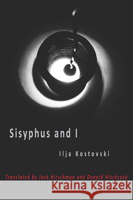 Sisyphus and I Ilja Kostovski Jack Hirschman Donald Hitchcock 9780996072243