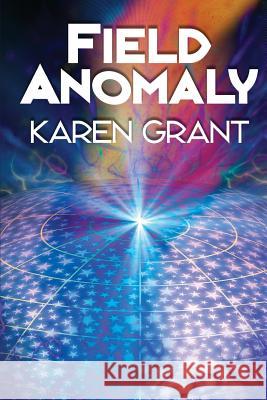 Field Anomaly Karen Grant 9780996079105