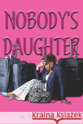 Nobody's Daughter Dr Stacey Nickleberry 9780996081528 Clf Publishing