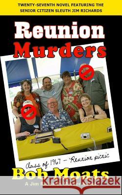 Reunion Murders Bob Moats 9780996084543 Magic 1 Productions