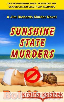 Sunshine State Murders Bob Moats 9780996084598