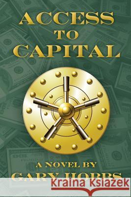 Access to Capital Gary Hobbs 9780996087971 Azuza Publishing, Ltd.