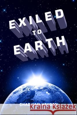 EXILED To Earth Greggory K. Gwin Amy Meeker C. Van Heyden 9780996088299