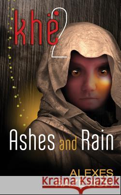 Ashes and Rain: Sequel to Khe (The Ahsenthe Cycle Book 2) Razevich, Alexes 9780996089227 Razor Street Publishing
