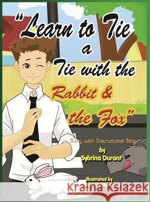 Learn to Tie a Tie with the Rabbit and the Fox Sybrina Durant Donna Marie Naval  9780996094023