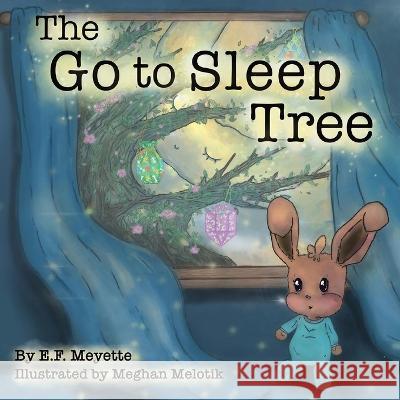 The Go to Sleep Tree E F Meyette Meghan Melotik  9780996096584 Boris Publishing
