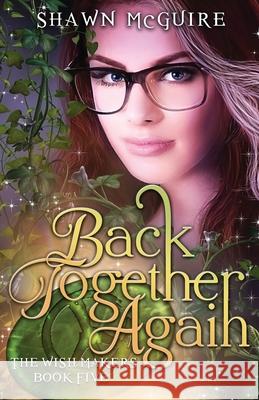 Back Together Again Shawn McGuire 9780996103589 Brown Bag Books