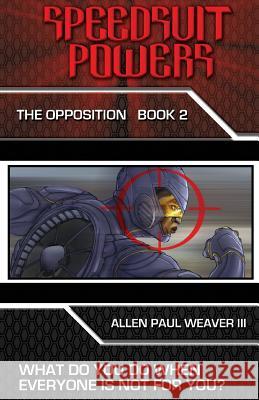 Speedsuit Powers: The Opposition: Book Two MR Allen Paul Weave 9780996104531 Radiant City Studios LLC