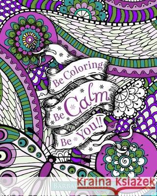 Be Calm Adult Coloring Book Barbara Freethy 9780996117180 Barbara Freethy