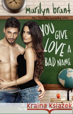 You Give Love a Bad Name (Mirabelle Harbor, Book 3) Marilyn Brant 9780996117852 Twelfth Night Publishing