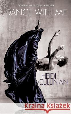 Dance With Me Cullinan, Heidi 9780996120333 Heidi Cullinan