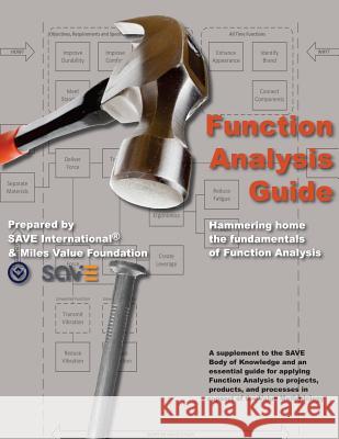 Function Analysis Guide: A Supplement to the SAVE Body of Knowledge Bolton, James D. 9780996124898