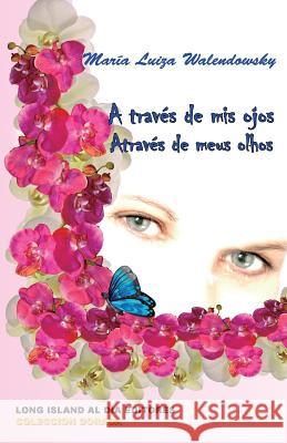 A traves de mis ojos - Atraves de meus olhos Lencinas, Daniel Walter 9780996125512