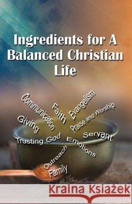 Ingredients for a Balanced Christian Life Aaron R Jones   9780996126748 Kingdom Kaught Publishing