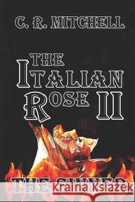 The Sinner: The Italian Rose Mafia Series Book 2 C. R. Mitchell C. R. Mitchell 9780996128278 Papillon Publishing, LLC.