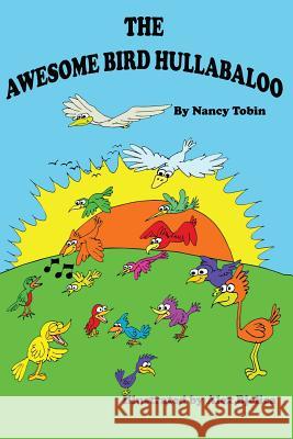 The Awesome Bird Hullabaloo Nancy Tobin 9780996131735 Thalian Books