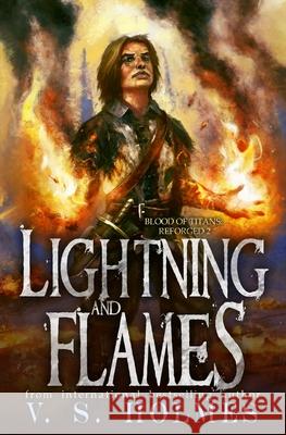 Lightning and Flames V. S. Holmes 9780996133029 Amphibian Press