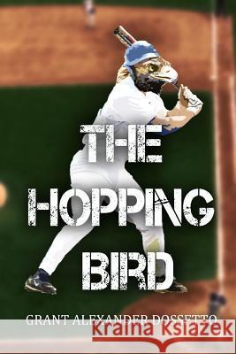 The Hopping Bird Grant Dossetto 9780996134101 Fairlane Publishing