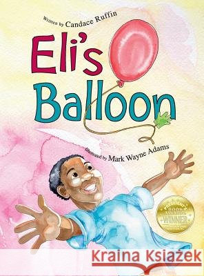 Eli's Balloon Candace Ruffin Karen Schader Mark Wayne Adams 9780996140508 Writing Cane