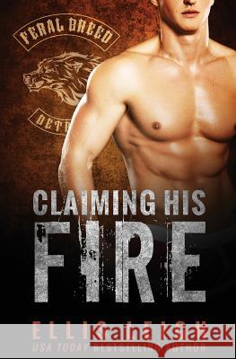 Claiming His Fire Ellis Leigh   9780996146524 Kinship Press