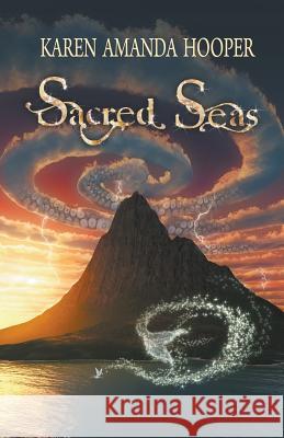 Sacred Seas Karen Amanda Hooper 9780996147033 Starry Sky Publishing
