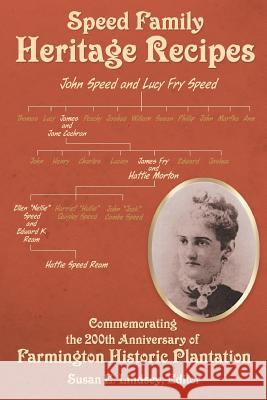 Speed Family Heritage Recipes Susan E. Lindsey 9780996148115 R. C. Linnell Publishing