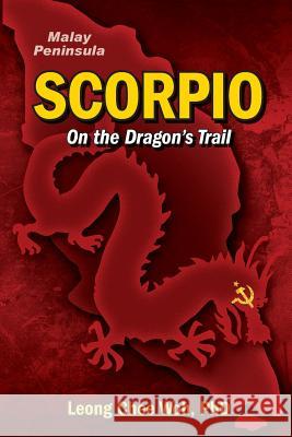 Scorpio On The Dragon's Trail Woh, Leong Chee 9780996150125