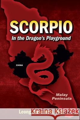 Scorpio In the Dragon's Playground Woh, Leong Chee 9780996150132 Rocky Mountain Press