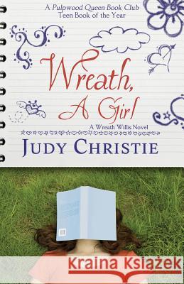 Wreath, a Girl Judy Christie 9780996155007 Brosette & Barnhill Publishing