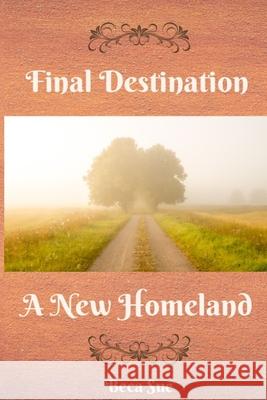 Final Destination A New Homeland Sue, Beca 9780996157551 Windy Ridge Farm