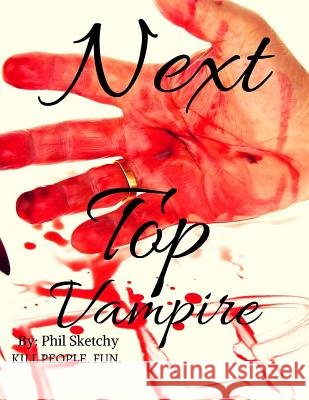 Next Top Vampire Phil Sketchy 9780996163736