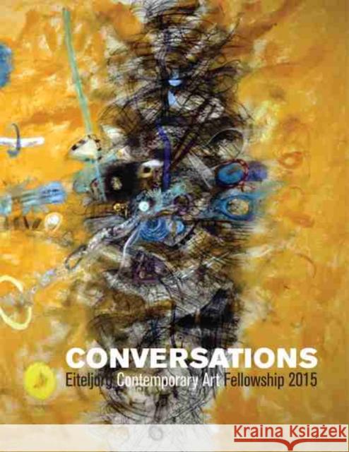 Conversations: Eiteljorg Contemporary Art Fellowship, 2015 Ashley Holland Jennifer C. McNutt 9780996166300