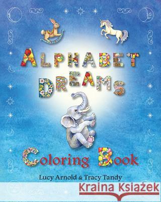 Alphabet Dreams Coloring Book Tandy Tracy Arnold Lucy 9780996175845