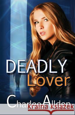 Deadly Lover Charlee Allden 9780996179836