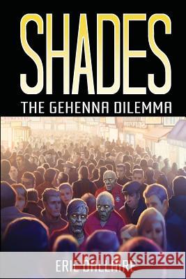 Shades: The Gehenna Dilemma Eric Dallaire Ron Leman Ron Lemen 9780996181105 If Tales