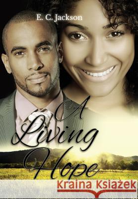 A Living Hope E. C. Jackson 9780996181273 E. C. Jackson