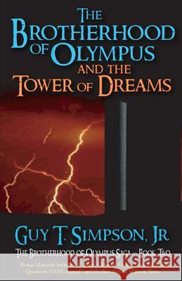 The Brotherhood of Olympus and the Tower of Dreams Guy T. Simpso Guy T. Simpso 9780996181419 Mythic Publishing