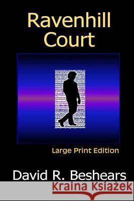 Ravenhill Court - LPE: Large Print Edition David R Beshears 9780996181815 Greybeard Publishing