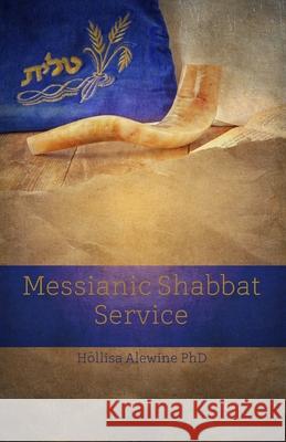 Messianic Shabbat Service Hollisa Alewine Jim (Bing) Wilson Lisa Rubel 9780996183949 Beky Books