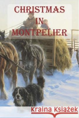 Christmas in Montpelier F. Ross Peterson 9780996185035