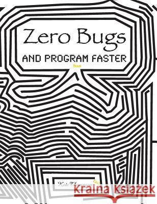 Zero Bugs and Program Faster Kate Thompson 9780996193313