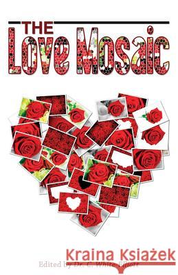 The Love Mosaic Dr Cassundra White-Elliott 9780996197106 Clf Publishing