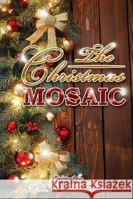 The Christmas Mosaic Dr Cassundra White-Elliott 9780996197151