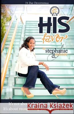 In HIS Favor Stephanie D. Moore 9780996204095