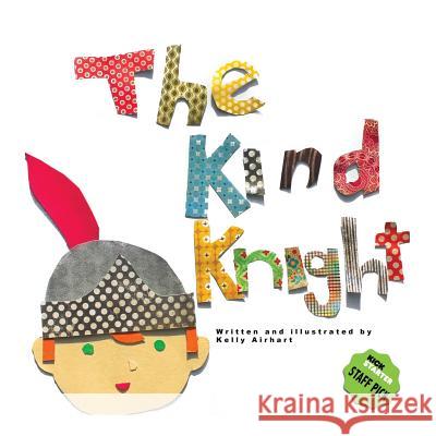 The Kind Knight  9780996205009 Not Avail