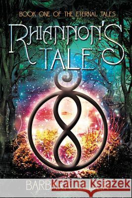 Rhiannon's Tale: Book One of the Eternal Tales Barbara Lynne Elder   9780996207409 Radical Muse LLC