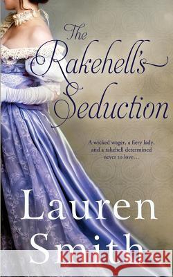 The Rakehell's Seduction Lauren Smith   9780996207959 Lauren Smith