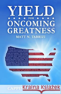 Yield For Oncoming Greatness: Capping Capitalism Tabrizi, Matt N. 9780996210003 Thinking Hat Press