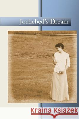 Jochebed's Dream J. R. Martin 9780996221474 All for Him Publishing